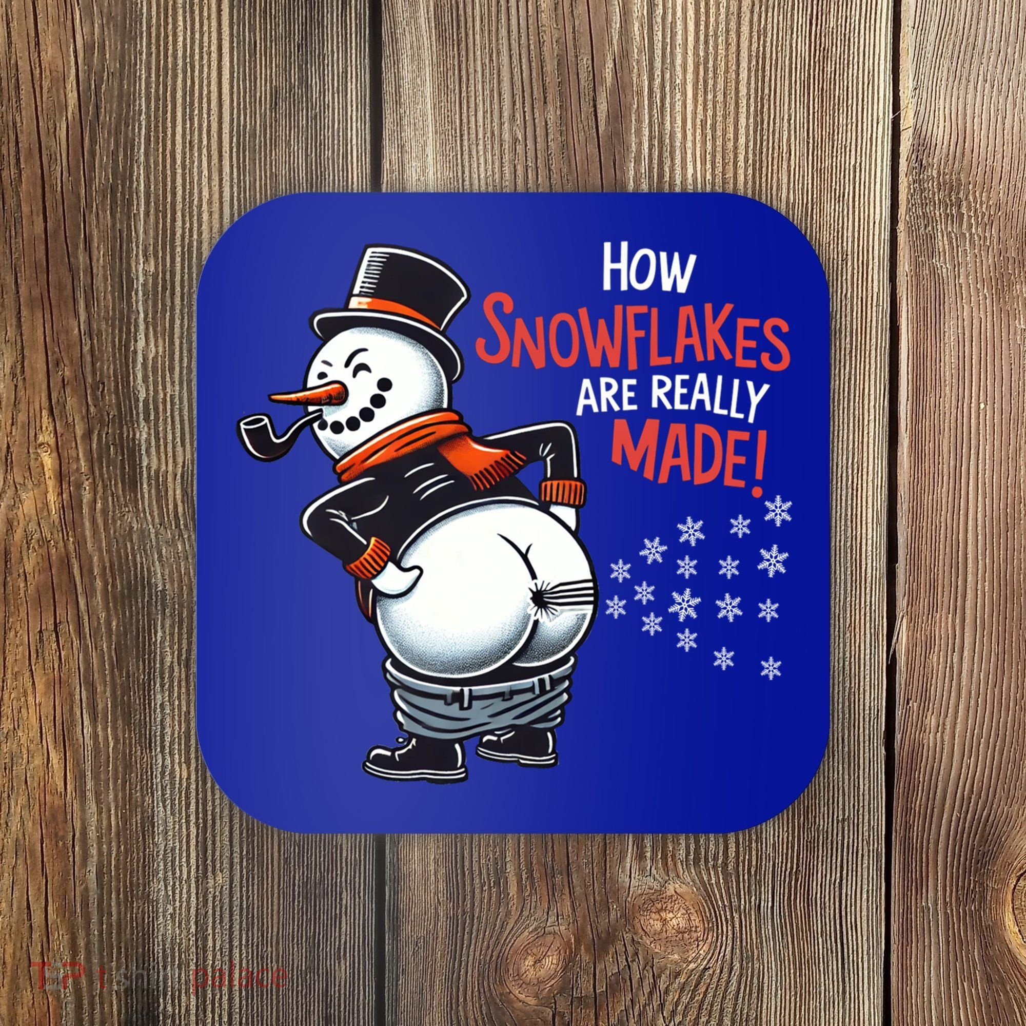 How Snowflakes Are Really Made Christmas Funny Snow Funny Gift Coaster