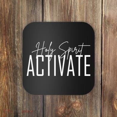 Holy Spirit Activate Coaster