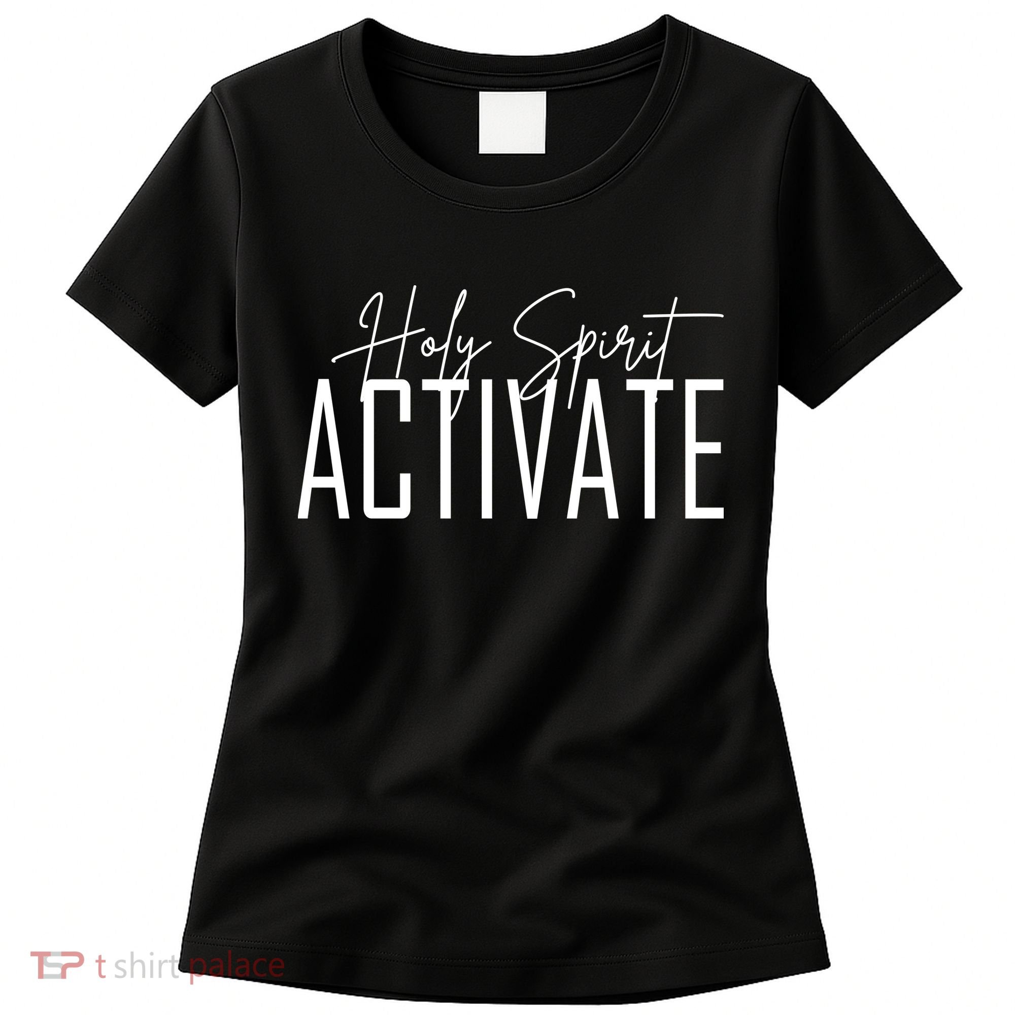 Holy Spirit Activate Women's T-Shirt
