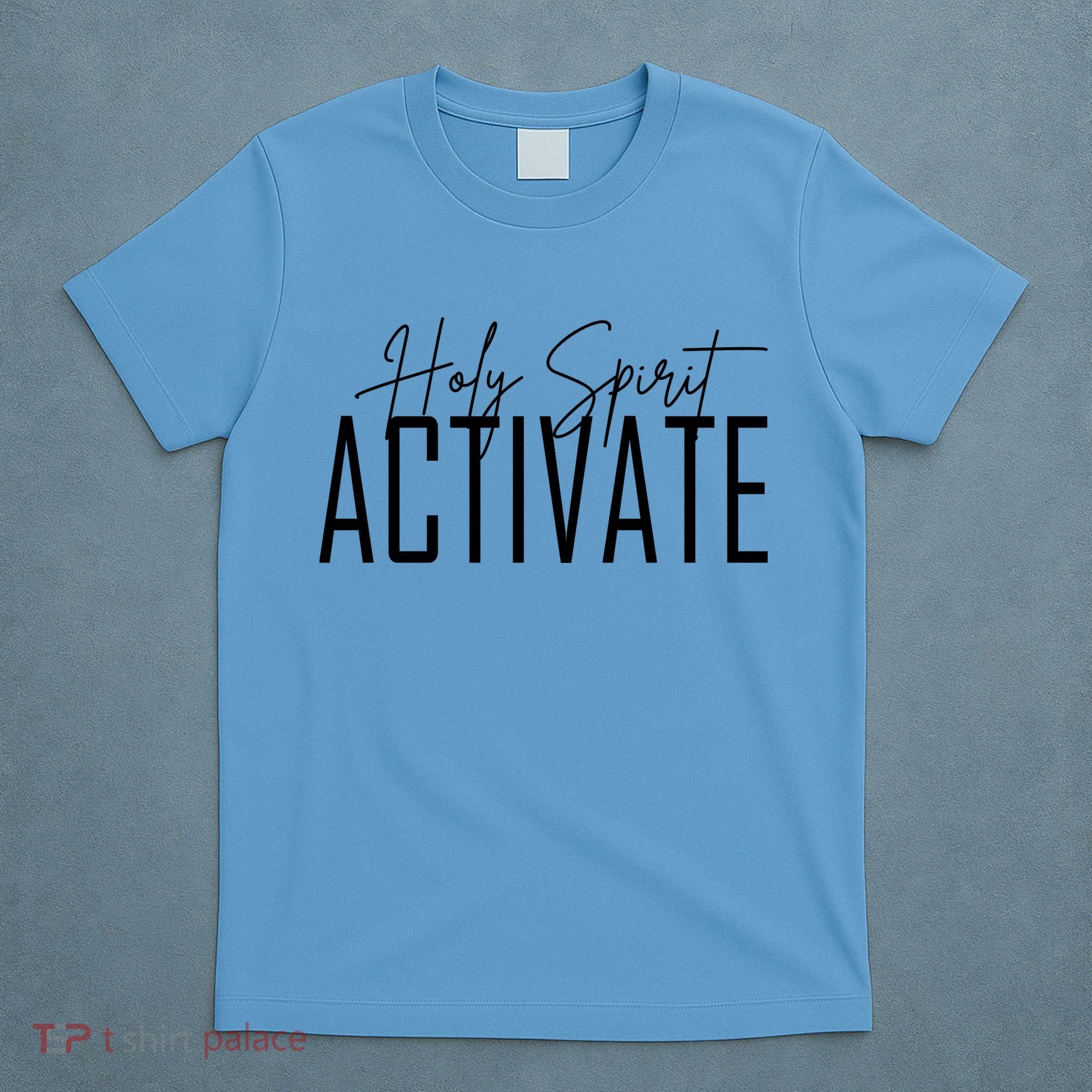 Holy Spirit Activate T-Shirt