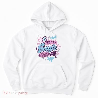Happy Single Awareness Day Hoodie