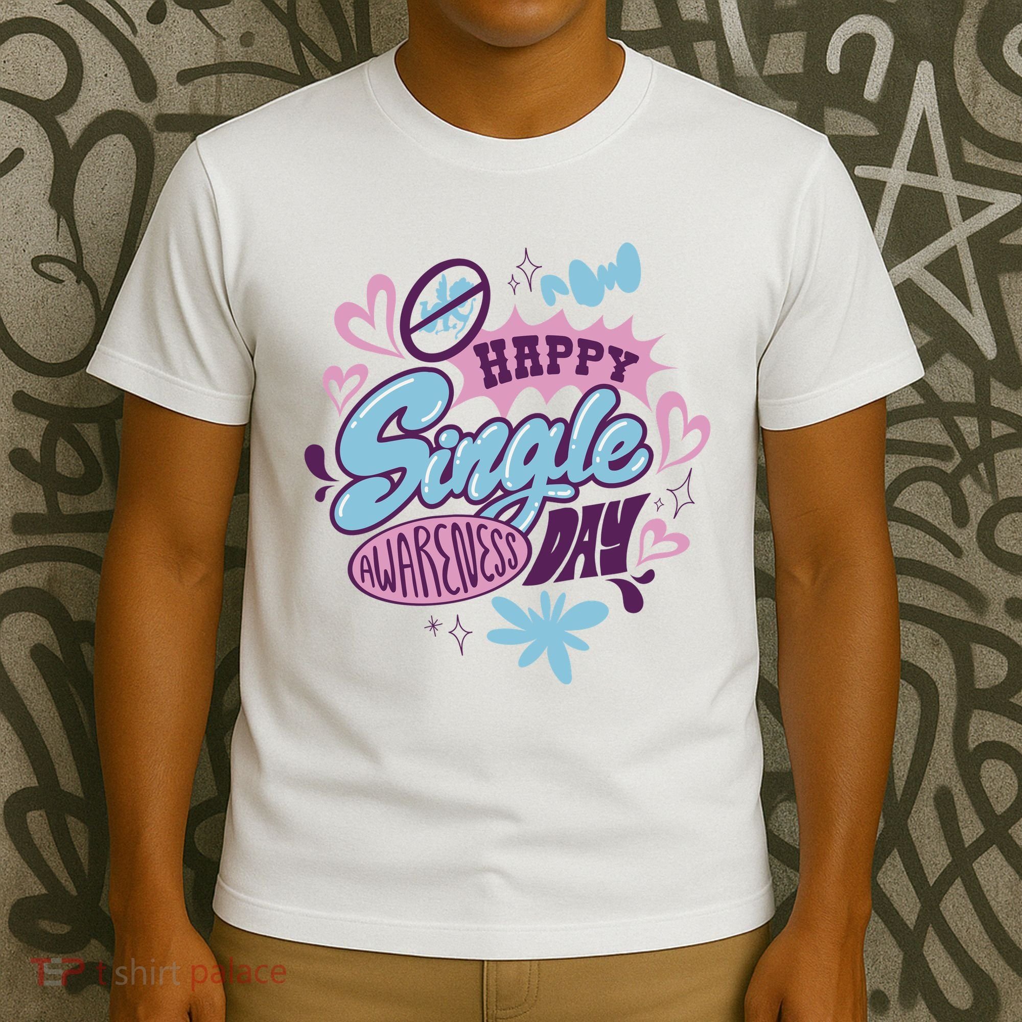Happy Single Awareness Day T-Shirt