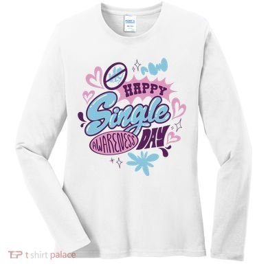Happy Single Awareness Day Women's Long Sleeve Shirt