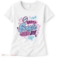 Happy Single Awareness Day Women's T-Shirt thumb 0