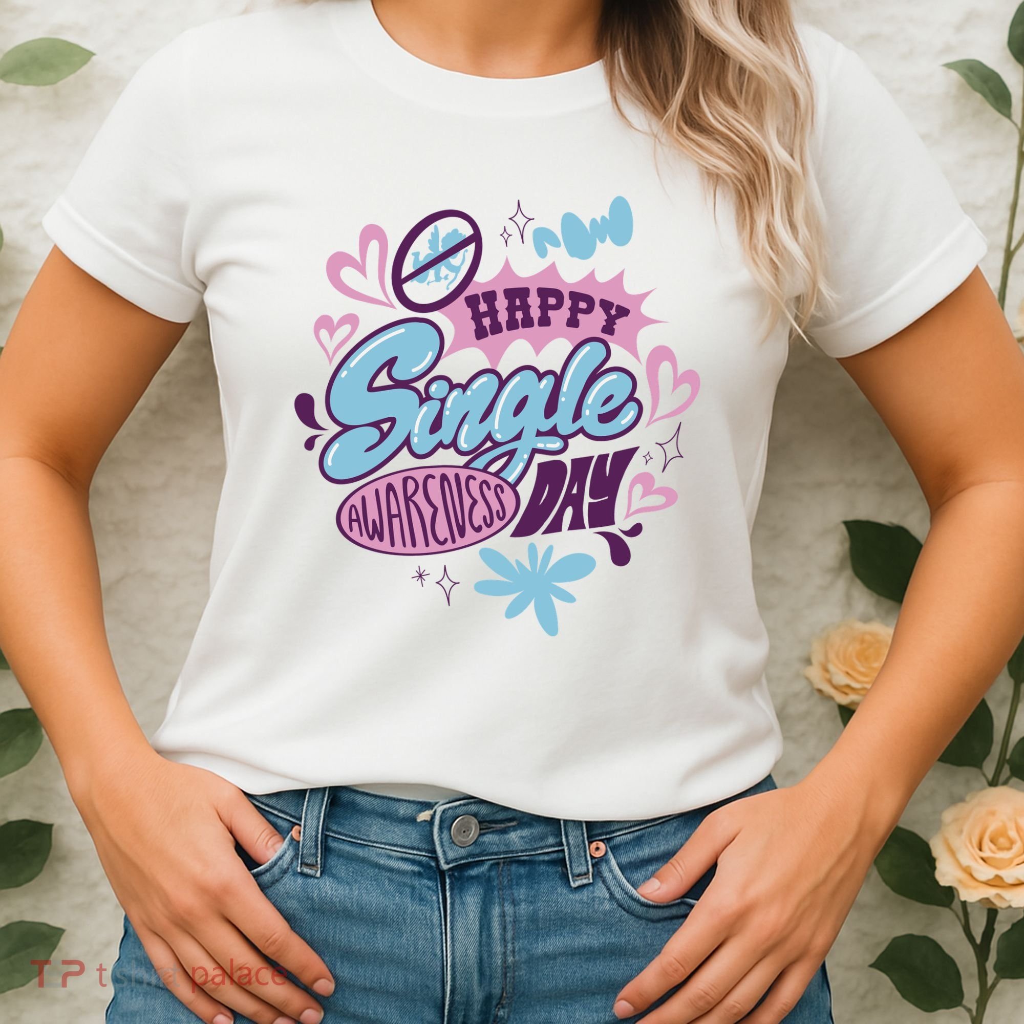 Happy Single Awareness Day Women's T-Shirt