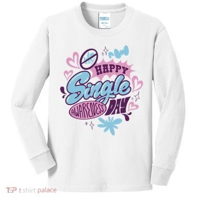 Happy Single Awareness Day Kids Long Sleeve Shirt