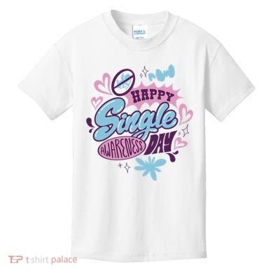 Happy Single Awareness Day Kids T-Shirt