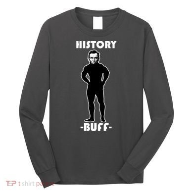 History Buff Abraham Lincoln Long Sleeve Shirt
