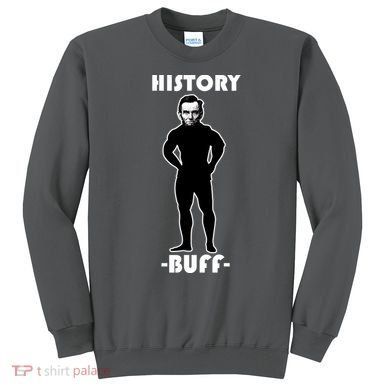 History Buff Abraham Lincoln Sweatshirt