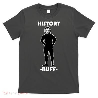 History Buff Abraham Lincoln T-Shirt