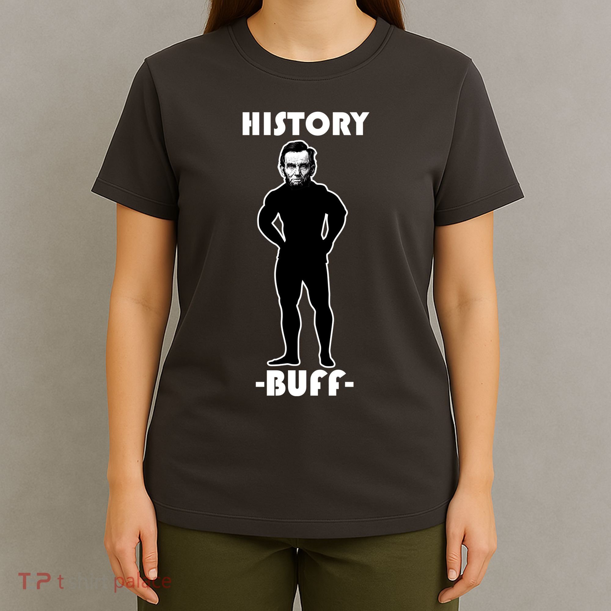 History Buff Abraham Lincoln T-Shirt