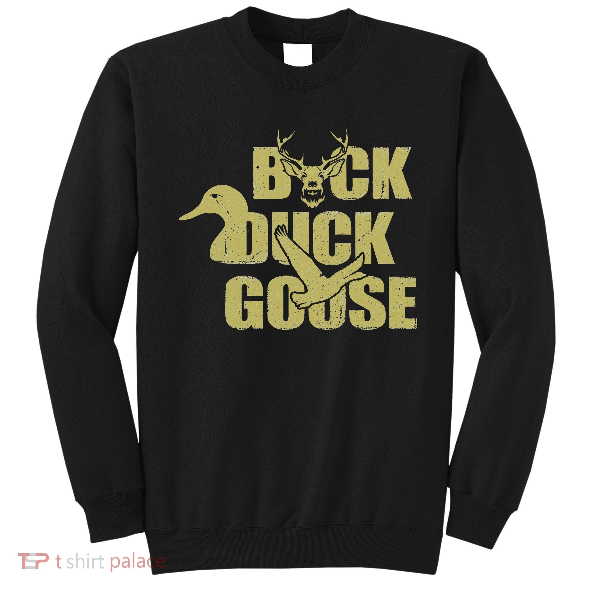 Hunting Season Buck Duck Goose Big Game Duck Sweatshirt