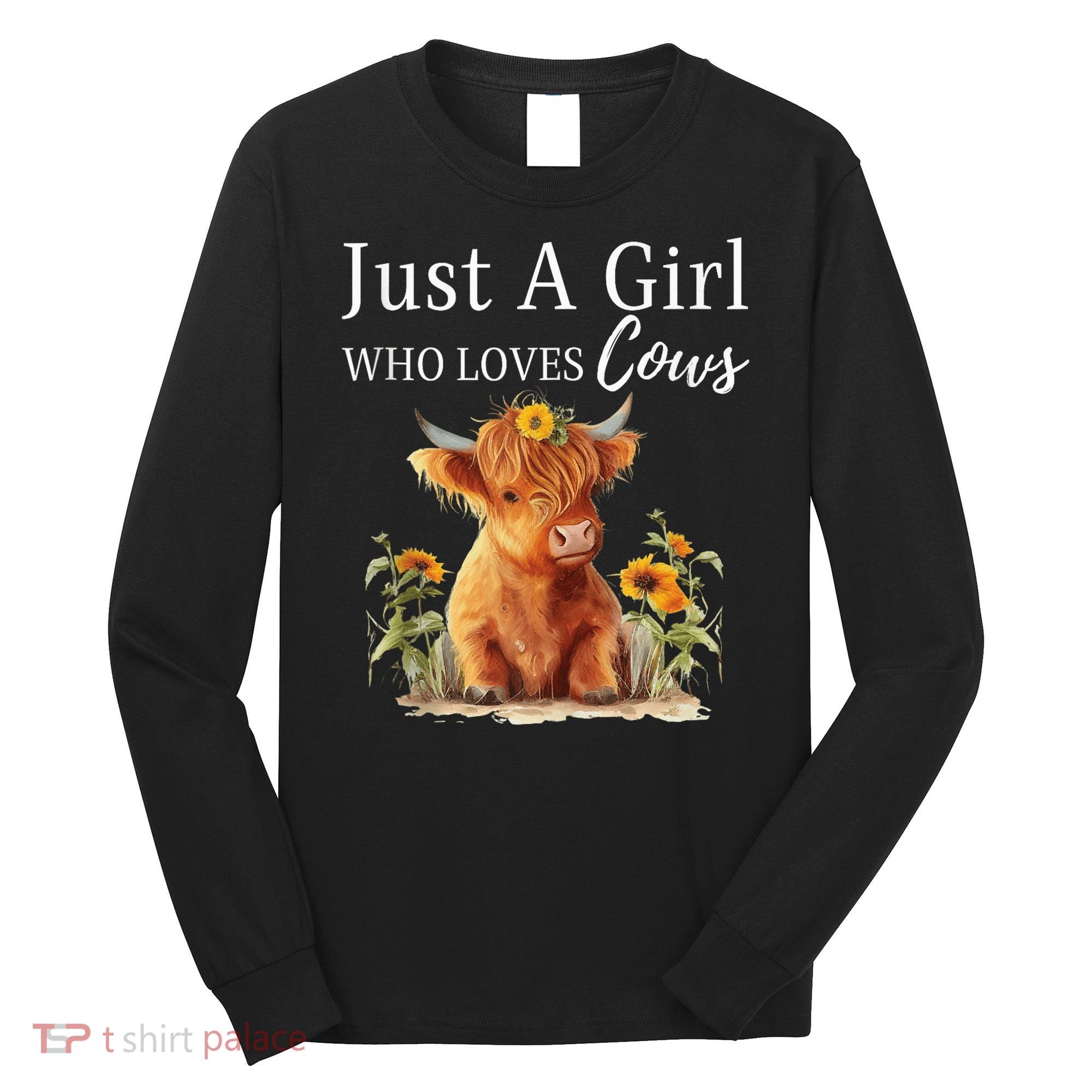 Highland Sunflower Cow Just A Girl Who Loves Cows Long Sleeve Shirt