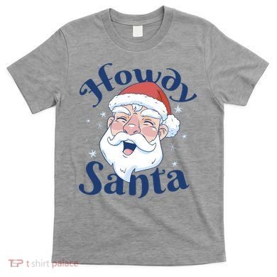Howdy Santa Christmas T-Shirt