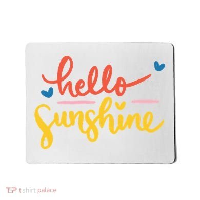Hello Sunshine Cute Gift Mousepad