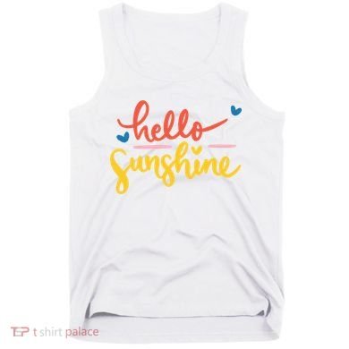 Hello Sunshine Cute Gift Tank Top