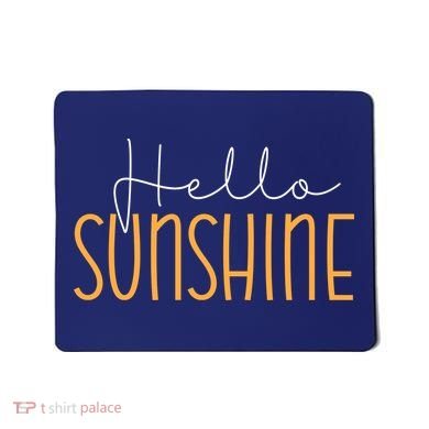 Hello Sunshine Cute Gift Mousepad
