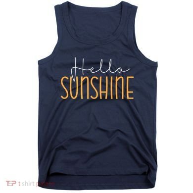 Hello Sunshine Cute Gift Tank Top