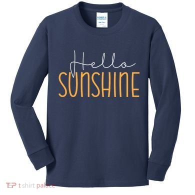 Hello Sunshine Cute Gift Kids Long Sleeve Shirt