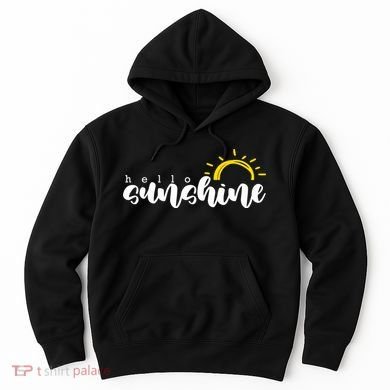 Hello Sunshine Cute Gift Hoodie