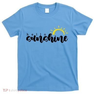 Hello Sunshine Cute Gift T-Shirt