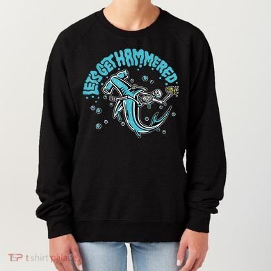 Hammerhead Shark Drinking Pun Let's Get Hammered Party Women's Sweatshirt