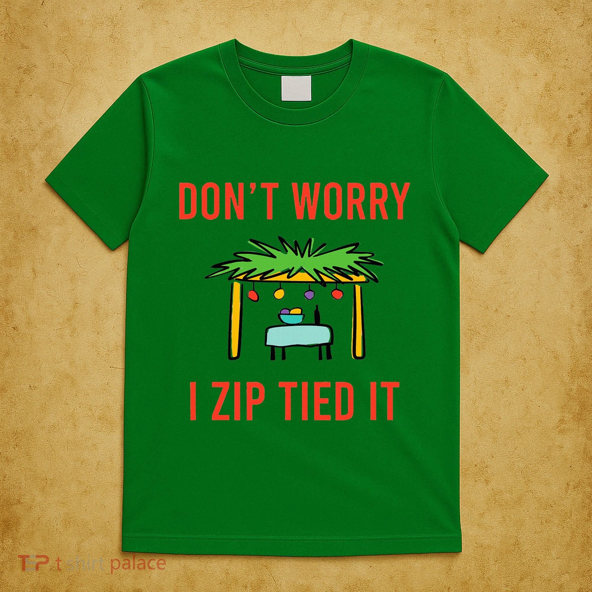 Happy Sukkot DonT Worry I Zip Tied It Jewish Sukkah Builder T-Shirt