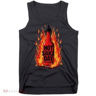 Hot Sauce Day Burn Baby Burn Passionate Fire Tank Top