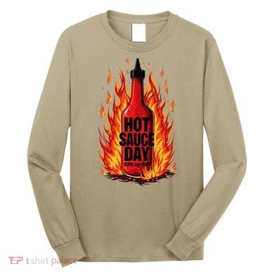 Hot Sauce Day Burn Baby Burn Passionate Fire Long Sleeve Shirt