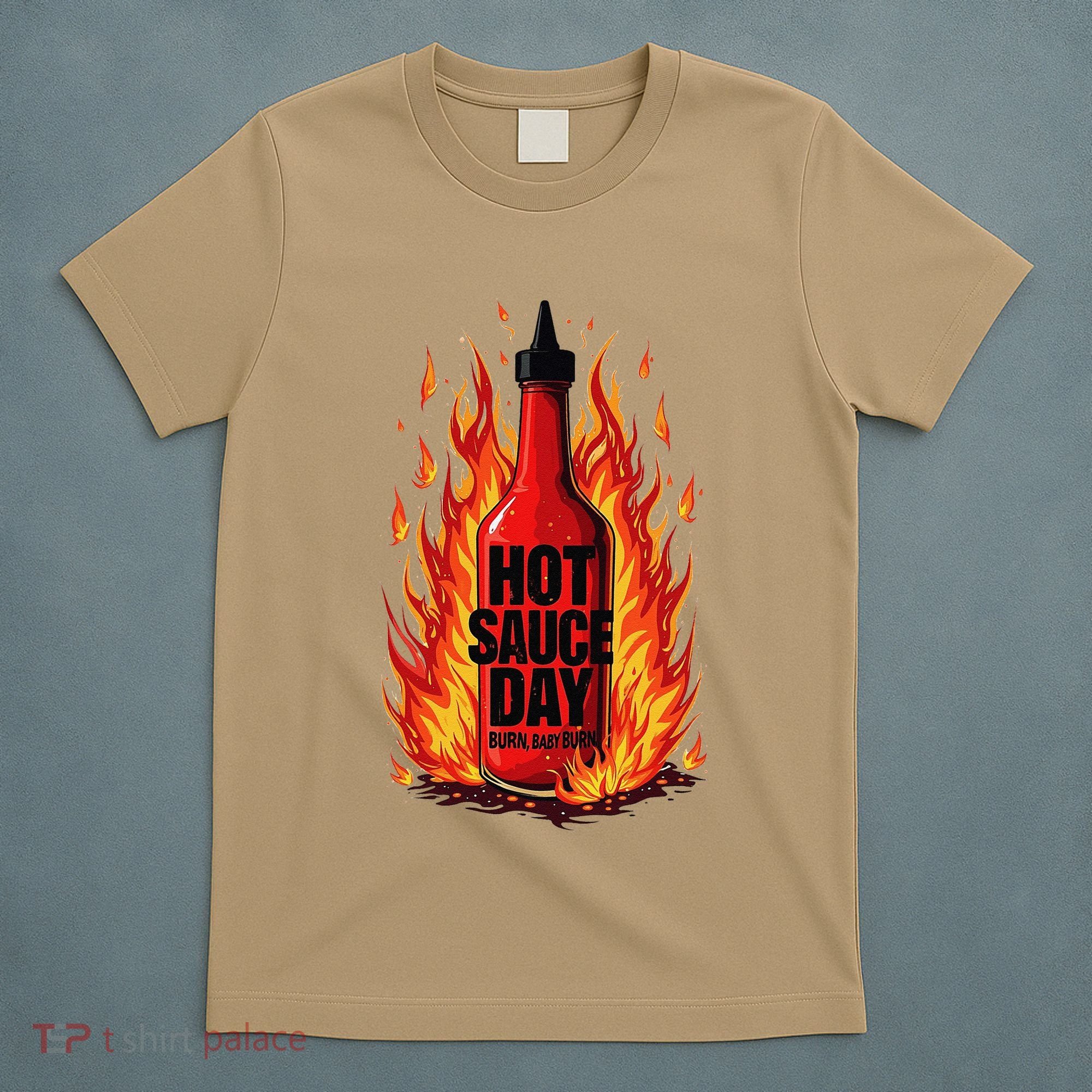Hot Sauce Day Burn Baby Burn Passionate Fire T-Shirt
