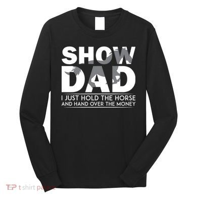 Horse Show Dad Father's Day Long Sleeve Shirt