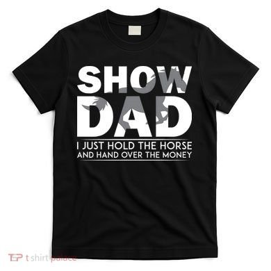 Horse Show Dad Father's Day T-Shirt
