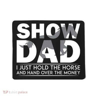 Horse Show Dad Father's Day Mousepad