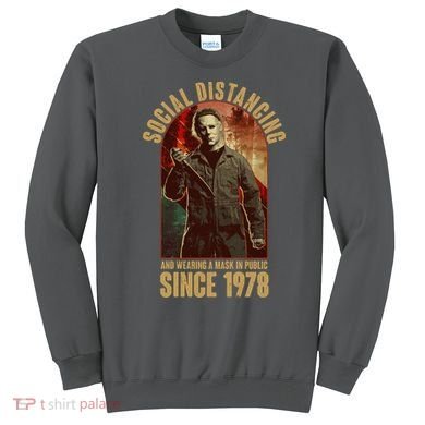 Halloween Social Distancing And Wearing A Mask Since 1978 Sweatshirt