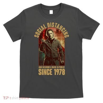 Halloween Social Distancing And Wearing A Mask Since 1978 T-Shirt