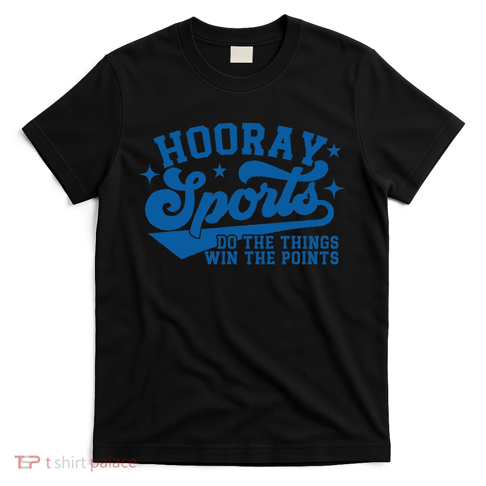 Hooray Sports Do The Things Win The Points Funny Blue Sports T-Shirt