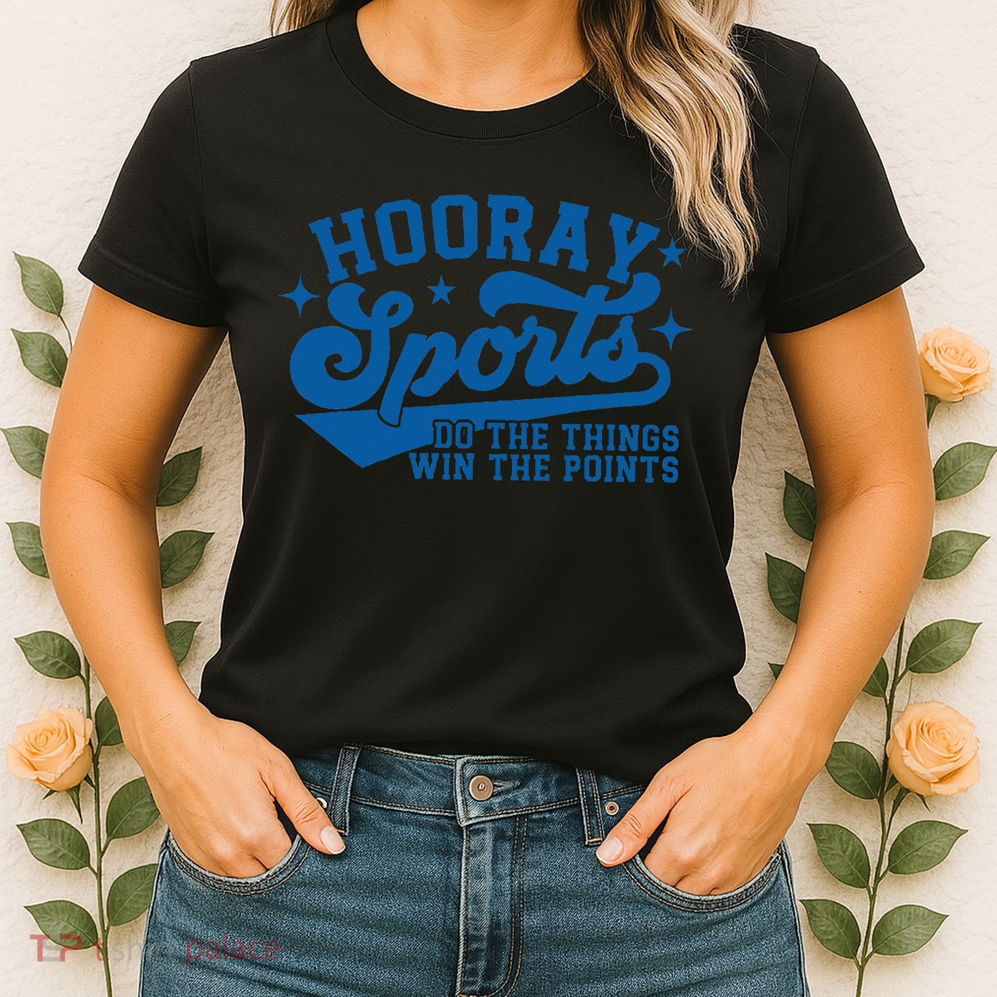 Hooray Sports Do The Things Win The Points Funny Blue Sports Women's T-Shirt