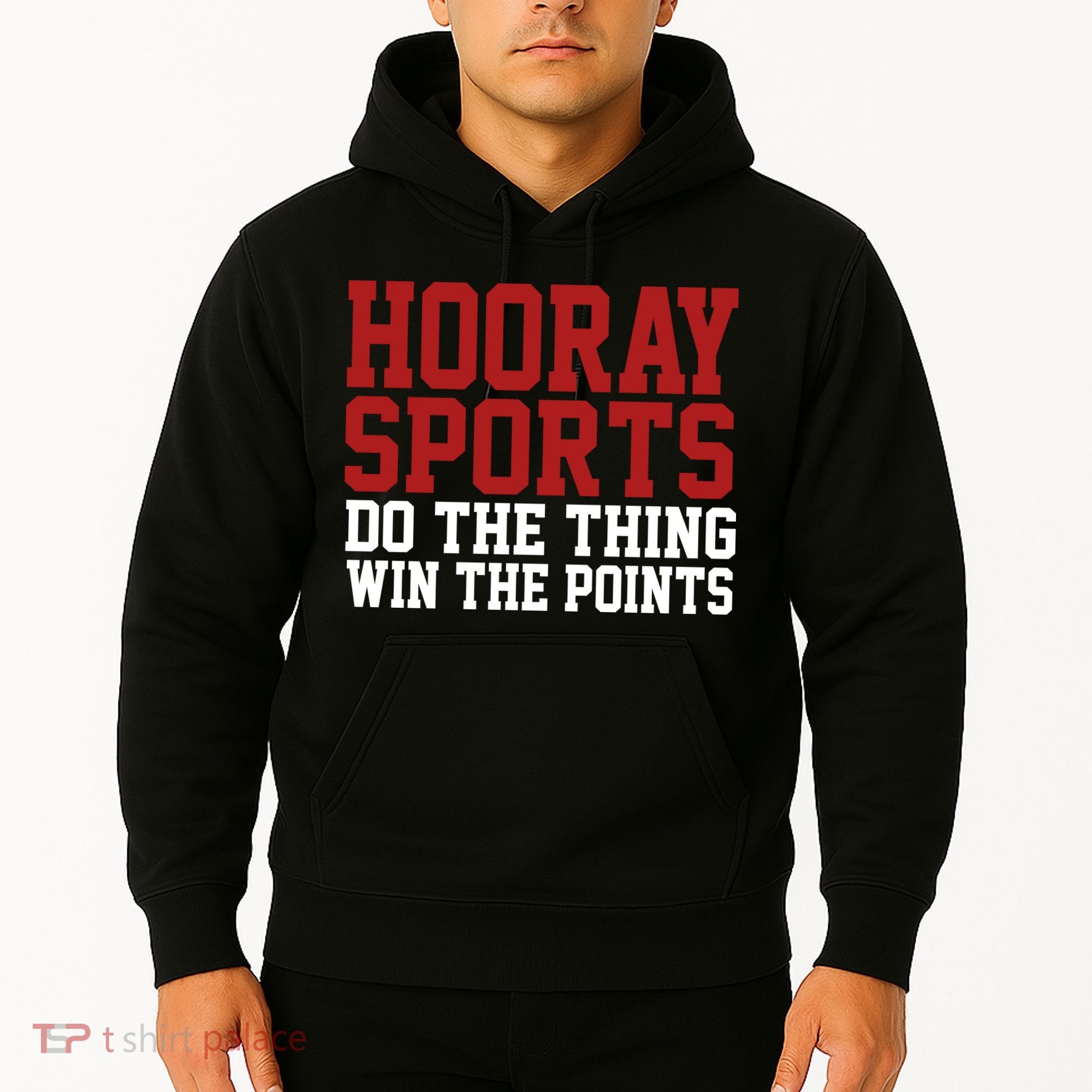 Hooray Sports Do The Thing Win The Points Hoodie