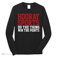 Hooray Sports Do The Thing Win The Points Long Sleeve Shirt thumb 0