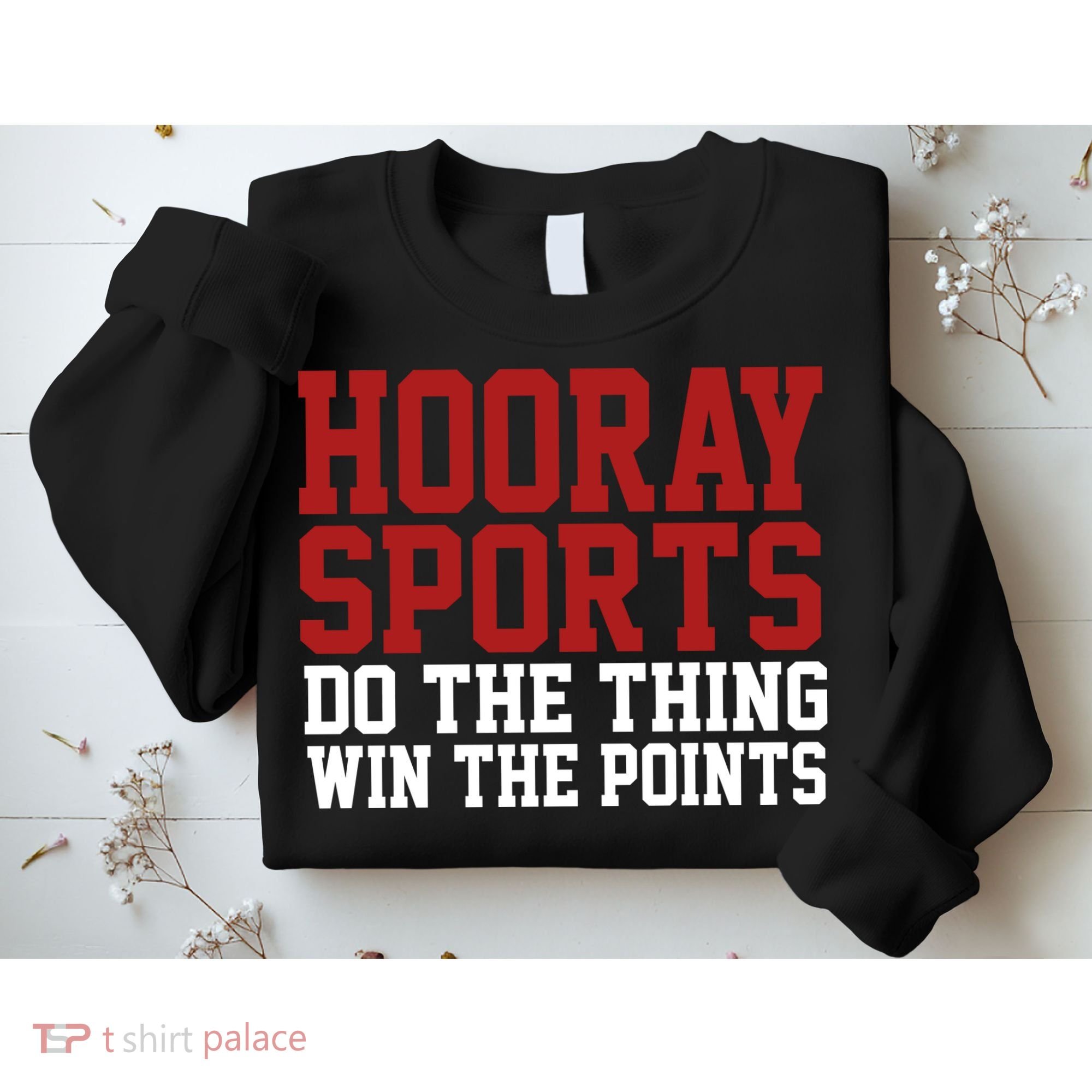 Hooray Sports Do The Thing Win The Points Sweatshirt
