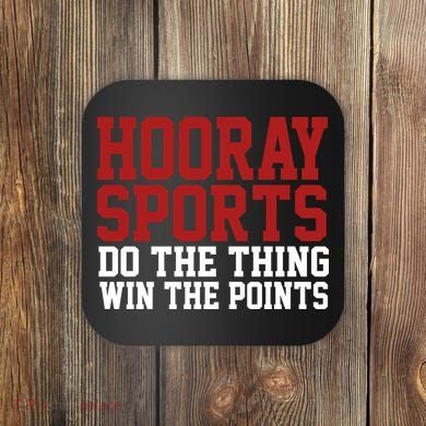 Hooray Sports Do The Thing Win The Points Coaster