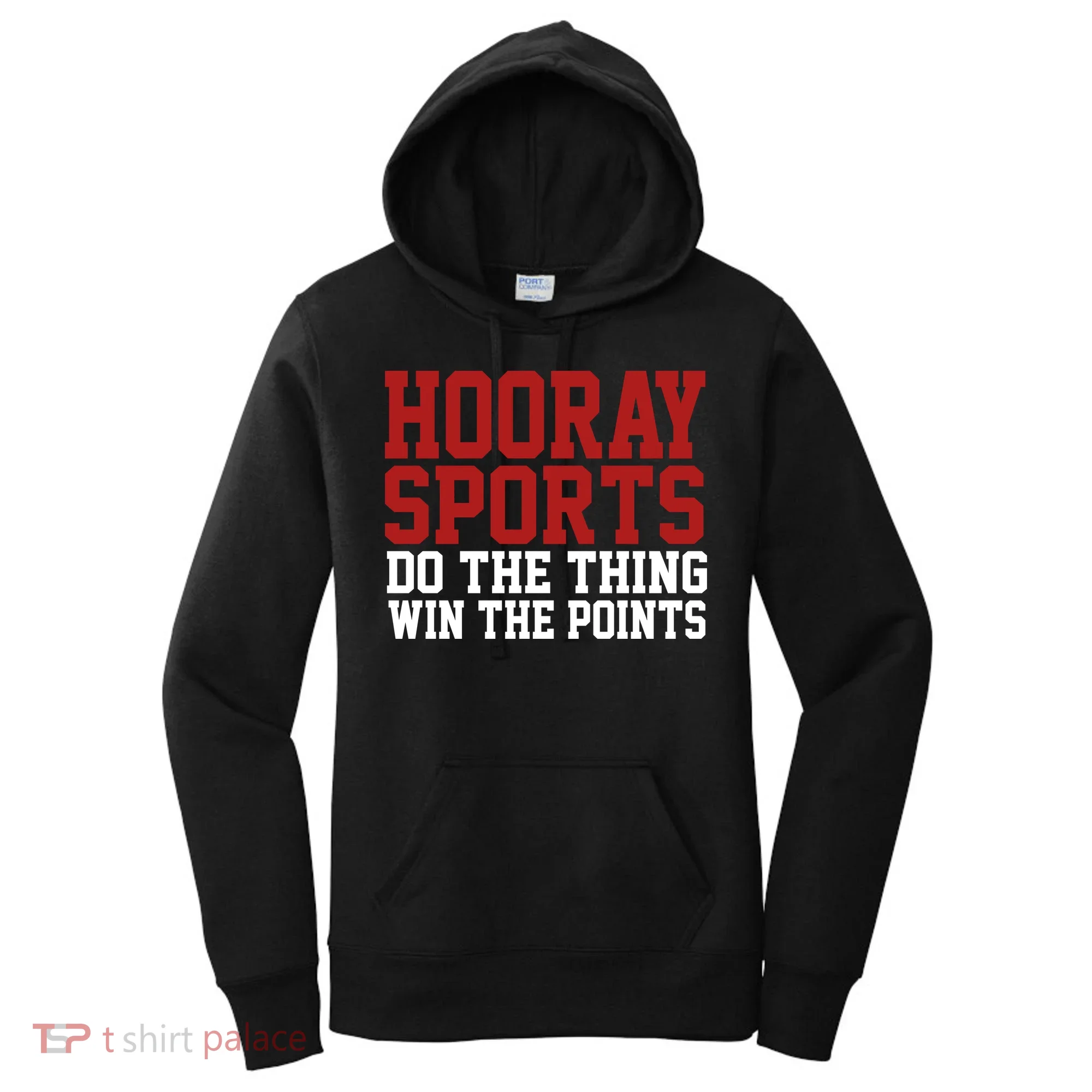 Hooray Sports Do The Thing Win The Points Women's Hoodie