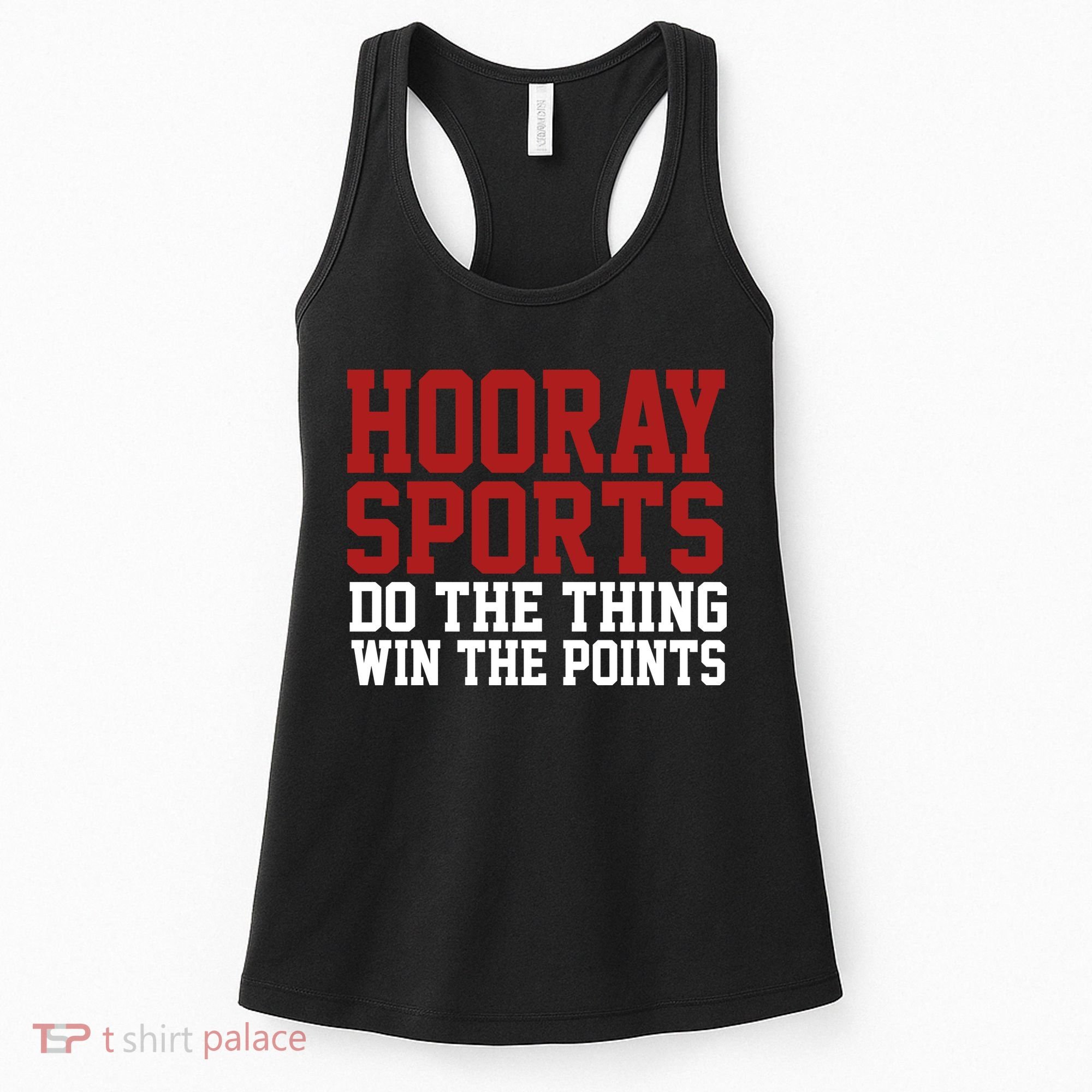 Hooray Sports Do The Thing Win The Points Women's Tank Top