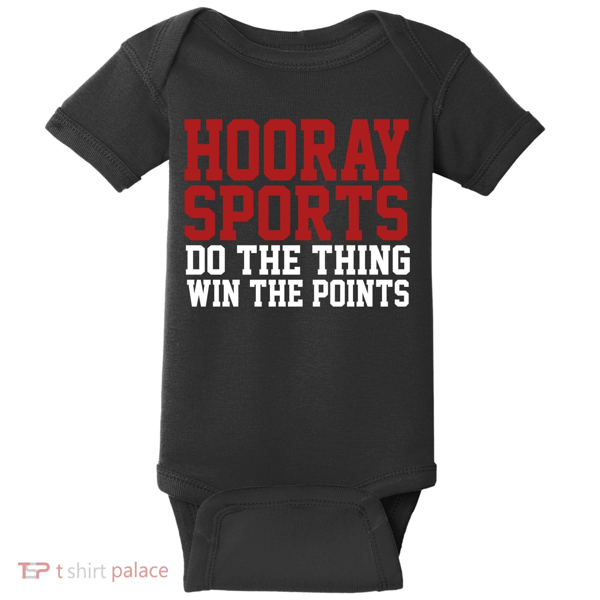 Hooray Sports Do The Thing Win The Points Baby Bodysuit