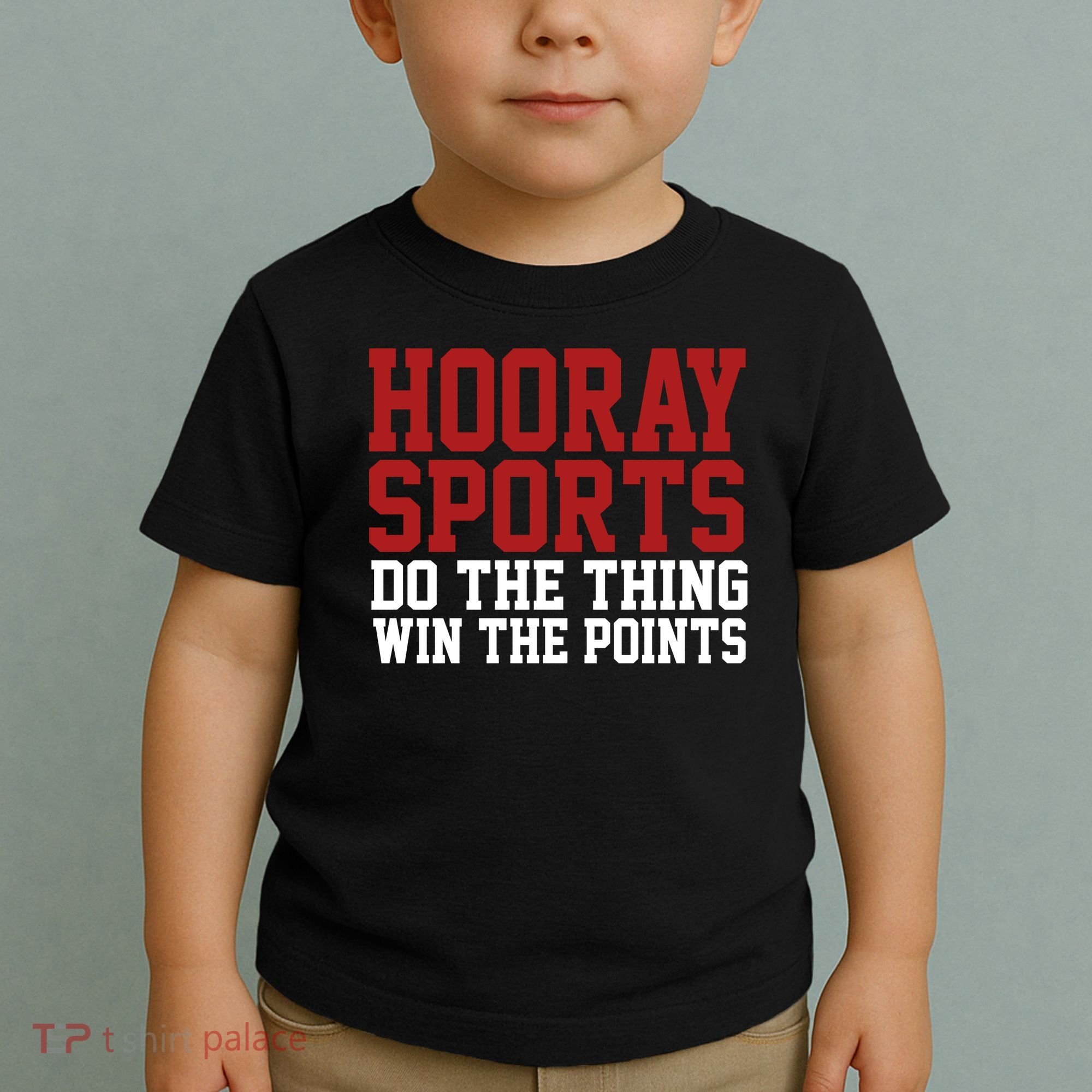 Hooray Sports Do The Thing Win The Points Toddler T-Shirt