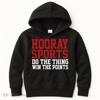 Hooray Sports Do The Thing Win The Points Kids Hoodie