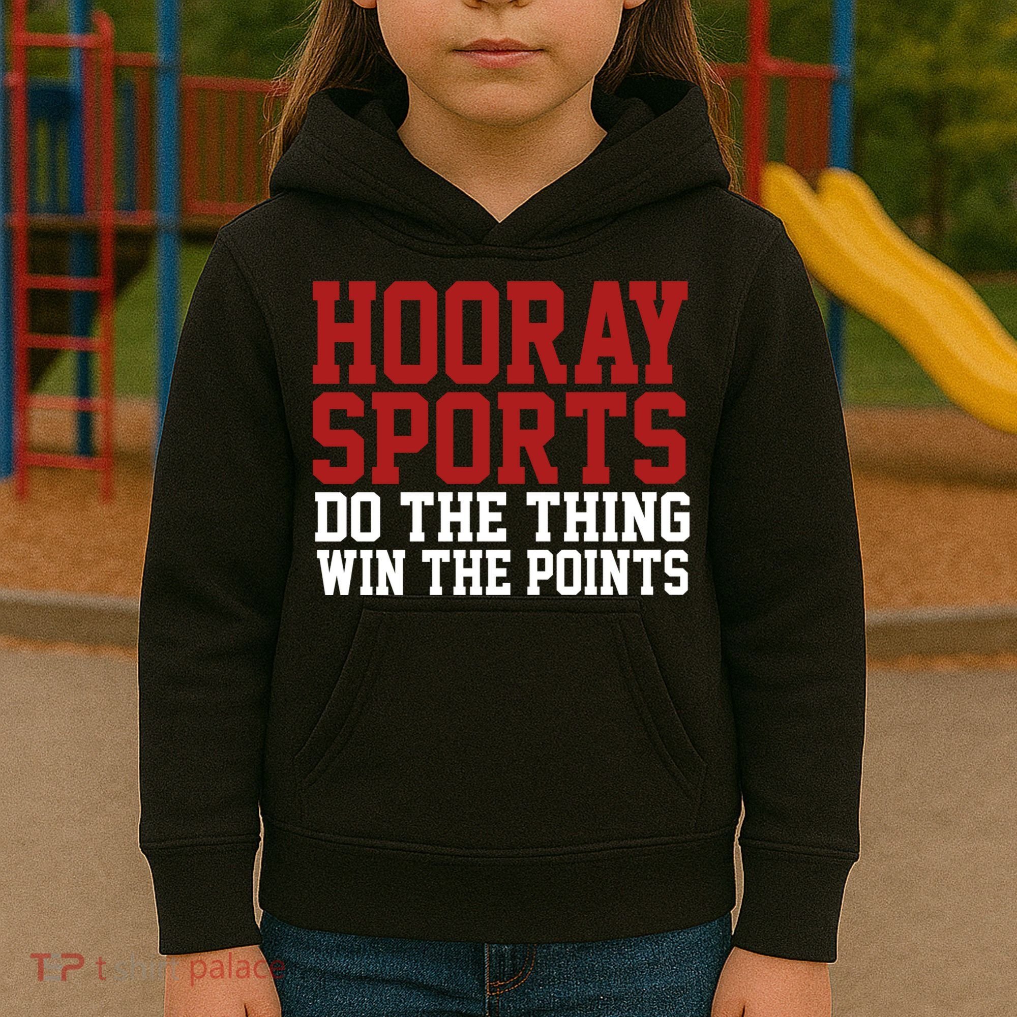 Hooray Sports Do The Thing Win The Points Kids Hoodie