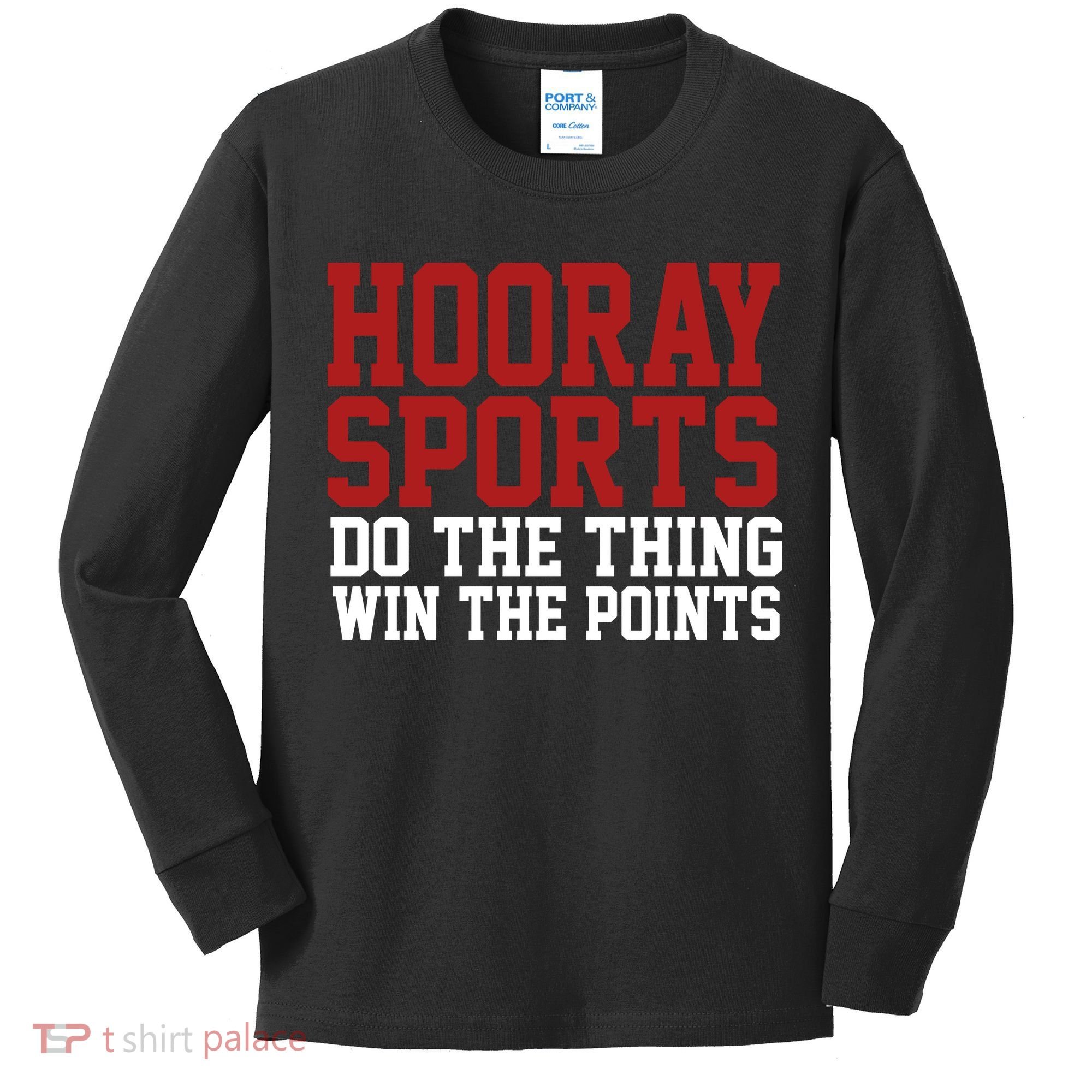 Hooray Sports Do The Thing Win The Points Kids Long Sleeve Shirt