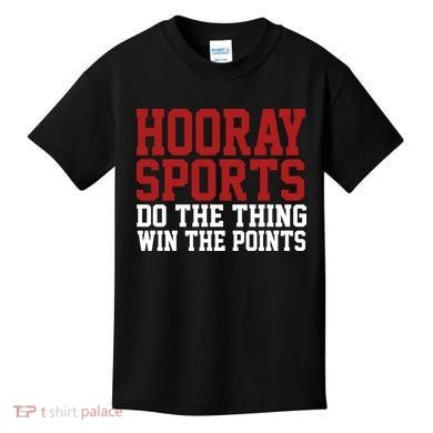 Hooray Sports Do The Thing Win The Points Kids T-Shirt