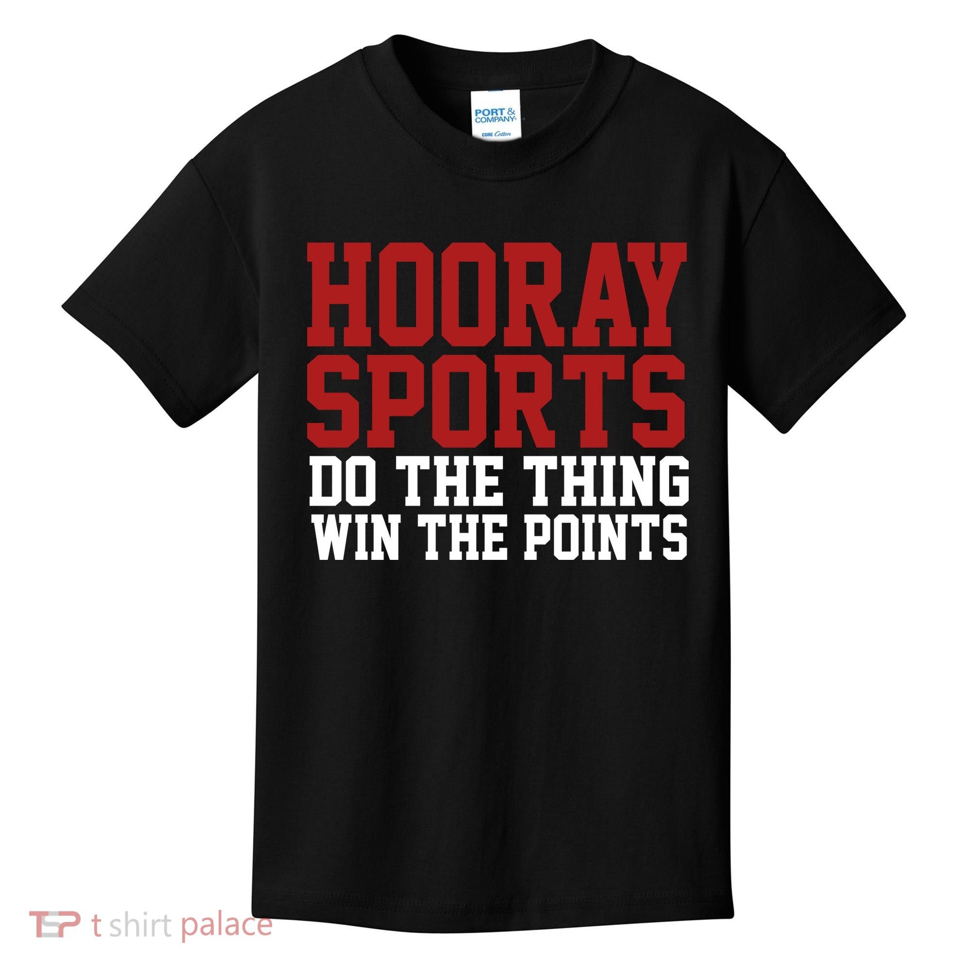 Hooray Sports Do The Thing Win The Points Kids T-Shirt